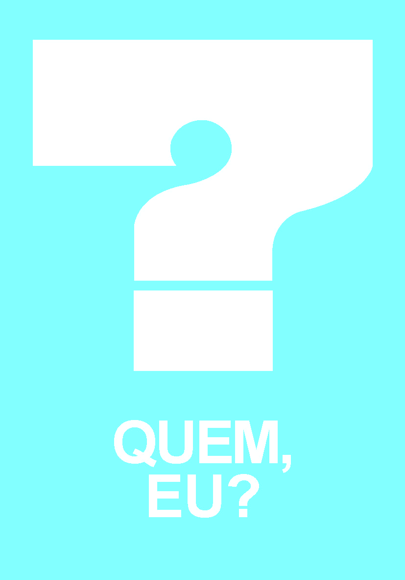 Quem, Eu?